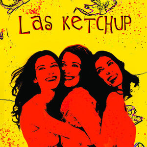 Ketchup: Las Hijas Del Tomate , Las Ketchup