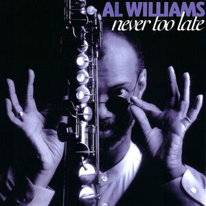 Never Too Late , Al Williams