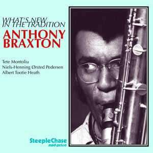 What's New in the Tradition , Anthony Braxton