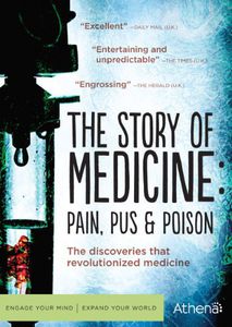 The Story of Medicine: Pain, Pus and Poison