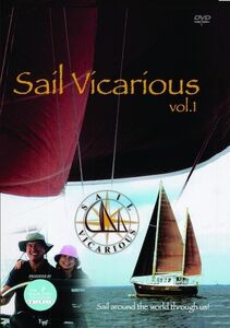 Sail Vicarious: Volume 1: Sail Around the World Through Us