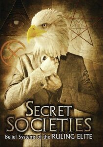 Secret Societies: Belief Systems Of The Ruling Elite