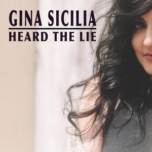 Heard The Lie , Gina Sicilia