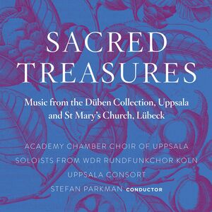 Sacred Treasures , Academy Chamber Choir Of Uppsala  Soloists From Wdr Rundfunkchor Köln  Uppsala Consort  Parkman