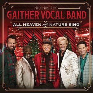 All Heaven And Nature Sing , Gaither Vocal Band