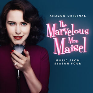 The Marvelous Mrs. Maisel: Season 4 (Music From The Amazon Original Series)