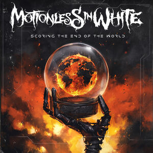 Scoring The End Of The World , Motionless in White
