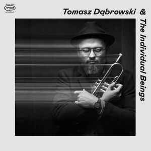 Tomasz Dabrowski & The Individual Beings