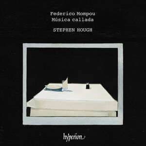 Mompou: Musica callada , Stephen Hough