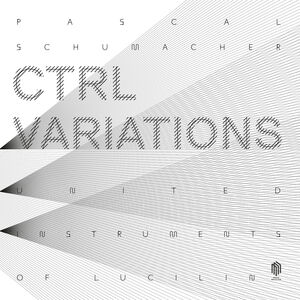 CTRL Variations , United Instruments of Lucilin