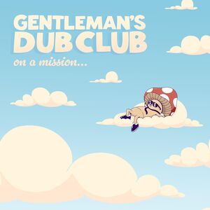 On A Mission , Gentleman's Dub Club