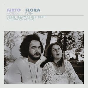 Airto & Flora - A Celebration: 60 Years - Sounds Dreams & Other Stores , Airto Moreira