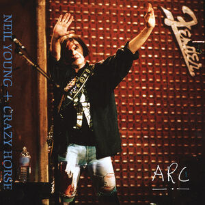 Arc , Neil Young & Crazy Horse