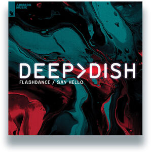 Flashdance / Say Hello (2024 Remixes) , Deep Dish
