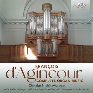 D'Agincour: Complete Organ Music , Chikako Nishikawa
