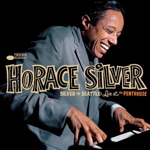 Silver In Seattle: Live At The Penthouse , Horace Silver