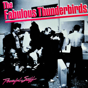 Powerful Stuff , The Fabulous Thunderbirds