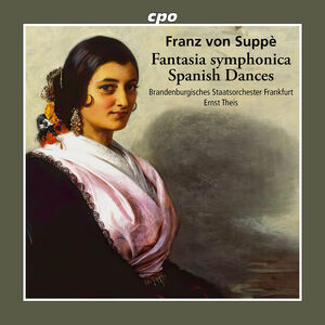 Fantasia symphonica & Spanish Dances , Brandenburgisches Staatsorchester Frankfurt