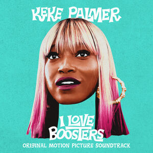 I Love Boosters (Original Soundtrack) , Keke Palmer