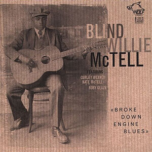 Broke Down Engine Blues , Blind Willie McTell