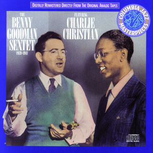 Sextet Featuring Charlie Christian , Benny Goodman