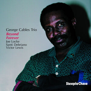 Beyond Forever , George Cables