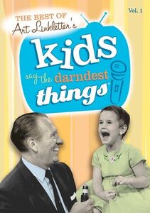 The Best of Art Linkletter's Kids Say the Darndest Things: Volume 1