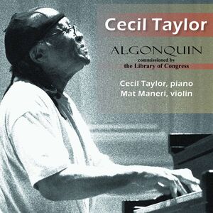 Great Performances from the Library of Congress 18 , Cecil Taylor