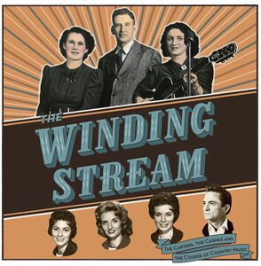 The Winding Stream: The Carters, The Cashes, and the Course of Country Music (Original Soundtrack)