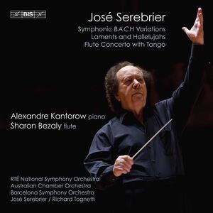 Jose Serebrier , Kantorow Bezaly Rte National Symphony Orchestra Barcelona Symphony Orchestra Echos Del Mar Choir