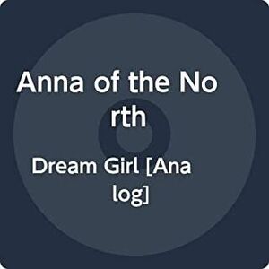 Dream Girl , Anna of the North