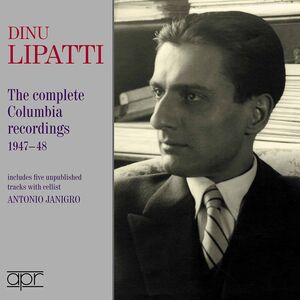 Columbia Recordings 1947-1948 , Dinu Lipatti