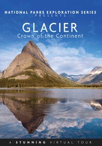 National Parks: Glacier - Crown of the Continent