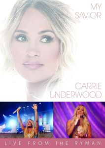 My Savior: Live From The Ryman , Carrie Underwood