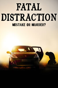 Fatal Distraction