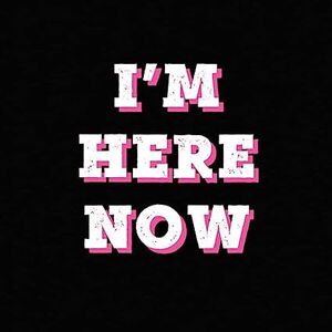 I'm Here Now [Import]