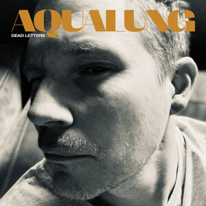 Dead Letters , Aqualung