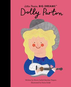 Dolly Parton: Little People, BIG DREAMS , Isabel Sanchez Vegara