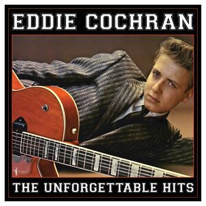 The Unforgettable Hits Collection , Eddie Cochran