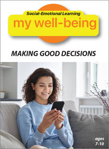 Social-Emotional Learning - My Well-Being: Making Good Decisions