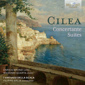 Cilea: Concertante Suites , Massimo Quarta