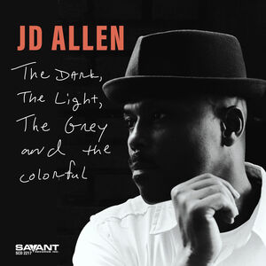 The Dark, the Light, the Grey and the Colorful , JD Allen