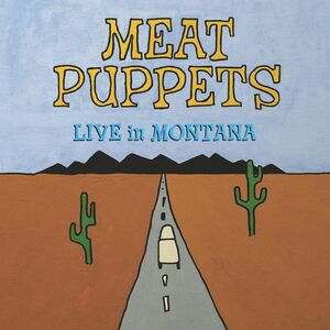 Live In Montana , Meat Puppets