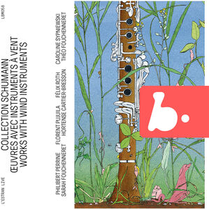 Schumann Collection - Works with Wind Instruments , Florent Pujuila