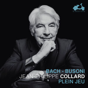 Plein jeu - Bach & Busoni , Jean-Philippe Collard