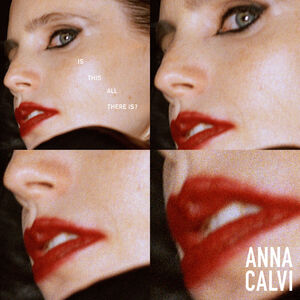 Is This All There Is? , Anna Calvi