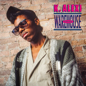 Warehouse Trax , K-Alexi