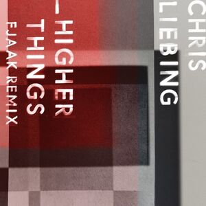 Higher Things (FJAAK Remix) , Chris Liebing
