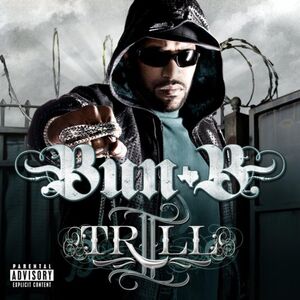 II Trill [Explicit Content] , Bun B