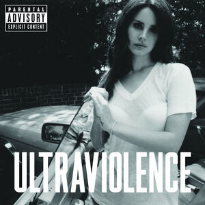 Ultraviolence , Lana Del Rey